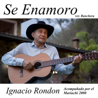 Ignacio Rondon - Se Enamoro (Versión Ranchera) [feat. Mariachi 2000]