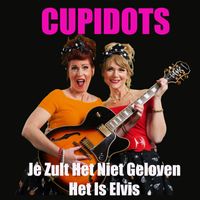 Cupidots - Je Zult Het Niet Geloven Het Is Elvis