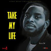 S.O.N - Take My Life