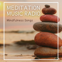 Radio Meditation Music - Meditation Music Radio - Mindfulness Songs