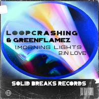Loopcrashing, Greenflamez - Morning Lights