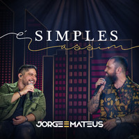 Jorge & Mateus - É Simples Assim (Ao Vivo)