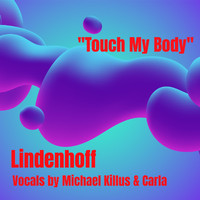 Lindenhoff - Touch My Body (Radio Edit)