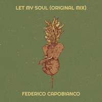 Federico Capobianco - Let My Soul (Original Mix)