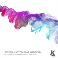Lee Pennington and Manbear - Wilhelm Scream (X-Press 2 Remix)