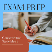Concentration Music Ensemble - Exam Prep - Concentration Study Music