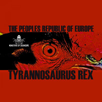 The Peoples Republic Of Europe - Tyrannosaurus Rex