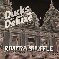 Ducks Deluxe - Riviera Shuffle