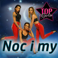 Top Girls - Noc i my