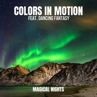 Colors In Motion - Magical Nights