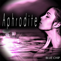Blue Chip - Aphrodite