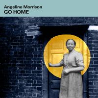Angeline Morrison - Go Home