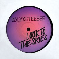 Calyx & Teebee - Look to the Skies