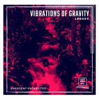 Vibrations of Gravity - Emergent Properties