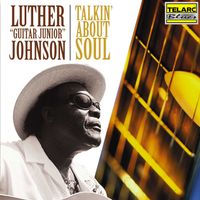 Luther "Guitar Junior" Johnson - Talkin' About Soul