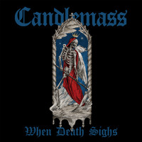 CANDLEMASS - When Death Sighs