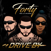 Forty - Drive By (feat. J.R. & Ayejenae') (Explicit)