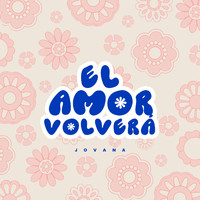 Jovana - El Amor Volverá