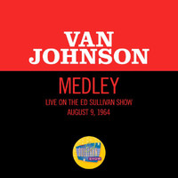 Van Johnson - I'm A Ham/Let Me Entertain You/Opening Night (Medley/Live On The Ed Sullivan Show, August 9, 1964)