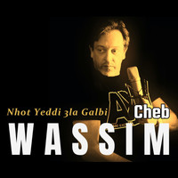 Cheb Wassim - Nhot Yeddi 3la Galbi