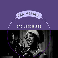 Ma Rainey - Bad Luck Blues