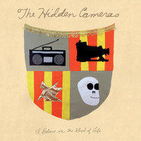 The Hidden Cameras - I Believe in the Good of Life (Explicit)