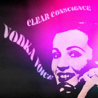 Clear Conscience - Vodka Voice