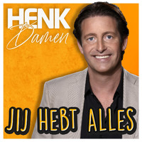 Henk Damen - Jij Hebt Alles