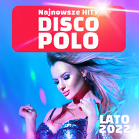 Disco Polo - Disco Polo Hity: Lato 2022