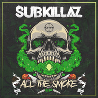Sub Killaz - All The Smoke EP