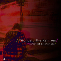 Arkatekt and Tenerfuse - Wonder: The Remixes