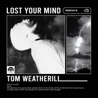 Tom Weatherill - Lost Your Mind