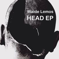 Waide Lemos - Head EP