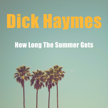 Dick Haymes - How Long The Summer Gets
