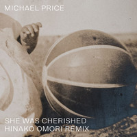 Michael Price - She Was Cherished (Hinako Omori Remix)