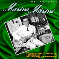 Marino Marini - Guaglione (Remastered)