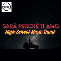 High School Music Band - Sarà Perchè Ti Amo