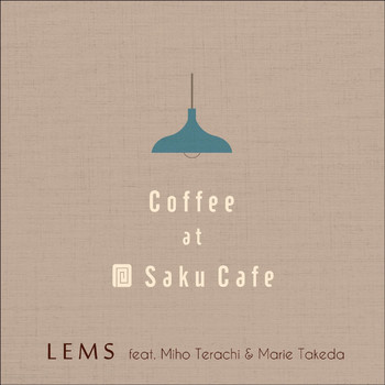 Lems - Coffee at Saku Cafe (feat. Miho Terachi & Marie Takeda)