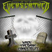 The Everscathed - When the Dark Comes to Life