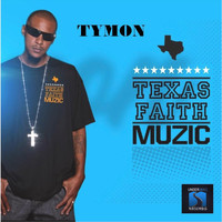 Tymon - Texas Faith Muzic