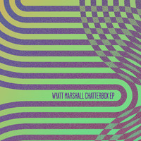 Wyatt Marshall - Chatterbox EP