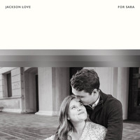 Jackson Love - For Sara