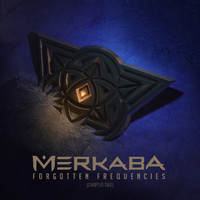 Merkaba - Forgotten Frequencies - Chapter 2 (Remastered)