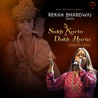 Rekha Bhardwaj - Sukh Karta Dukh Harta (Ganesh Aarti)