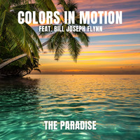Colors In Motion - The Paradise