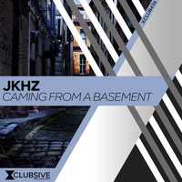 JKHZ - Caming From A Basement