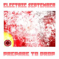 Electric September - Prepare To Drop