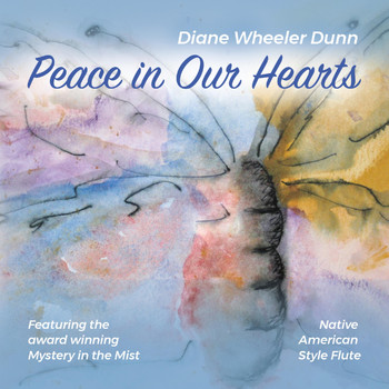 Diane Wheeler Dunn - Peace in Our Hearts