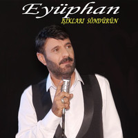 Eyüphan - Işıkları Söndürün