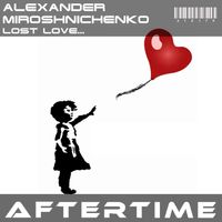 Alexander Miroshnichenko - Lost Love... (Sad Emotional Mix)